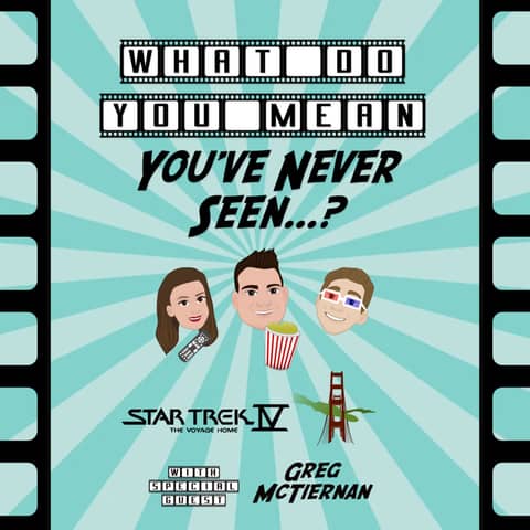 50. Star Trek IV: The Voyage Home (Ft. Greg McTiernan)