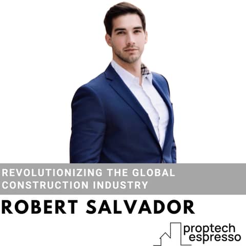 Robert Salvador - Revolutionizing the Global Construction Industry