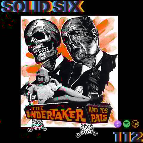 Episode 112: The Undertaker and His Pals