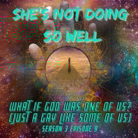 What if God Was One of Us? (Just a Gay Like Some of Us)