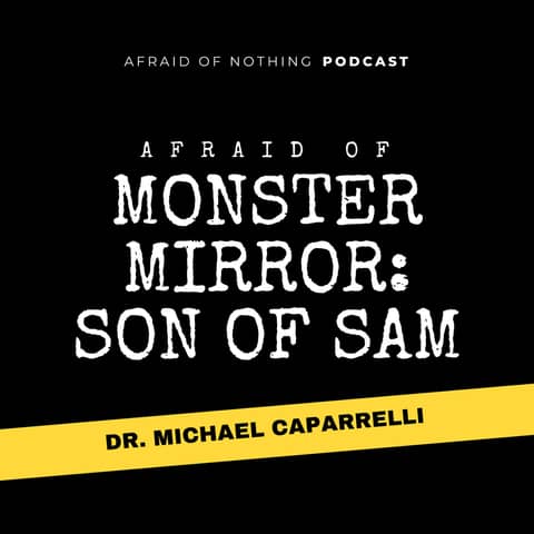Afraid of Monster Mirror: Son of Sam