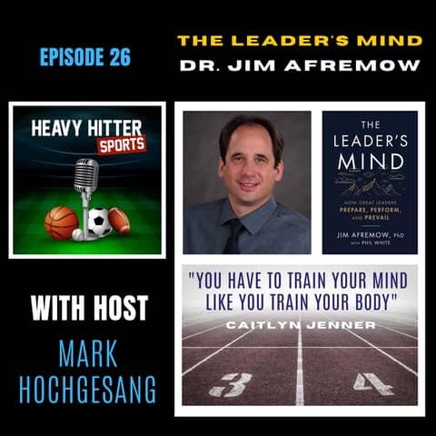 Dr. Jim Afremow: The Leader's Mind