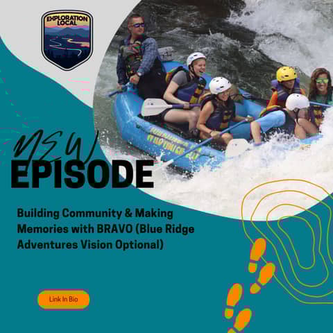 Building Community & Making Memories with BRAVO (Blue Ridge Adventures Vision Optional)