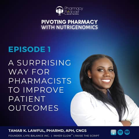 Episode 001 | A Surprising Way for Pharmacists to Improve Patient Outcomes