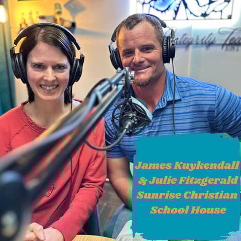 Ep.113 Passion Over Paychecks (James Kuykendall and Julie Fitzgerald of Sunrise Christian Schoolhouse)