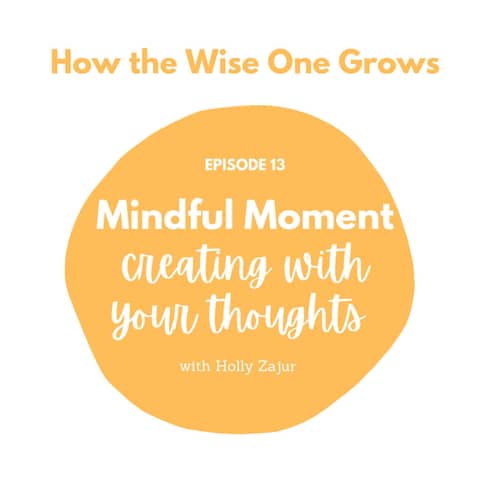 Mindful Moment: Creating with your Thoughts (15)