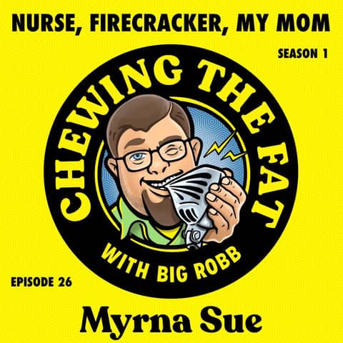Myrna Sue, Nurse, Firecracker, My Mom