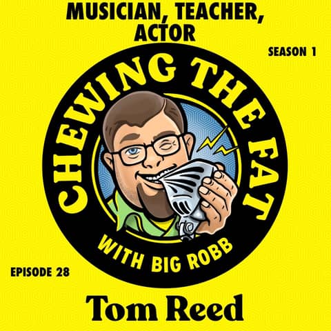 Tom Reed, Musician, Teacher, Actor