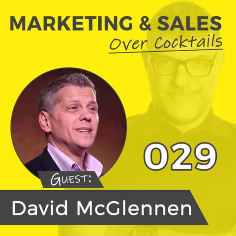 029: The Culture You Create, and the Culture You Work In, Dictate Your Success, with David McGlennen