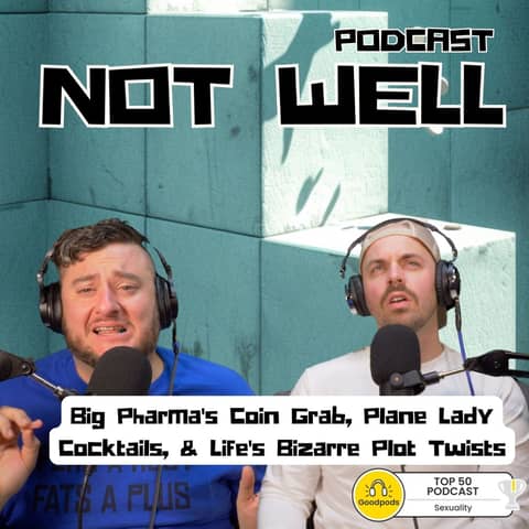 Big Pharma's Coin Grab, Plane Lady Cocktails, & Life's Bizarre Plot Twists