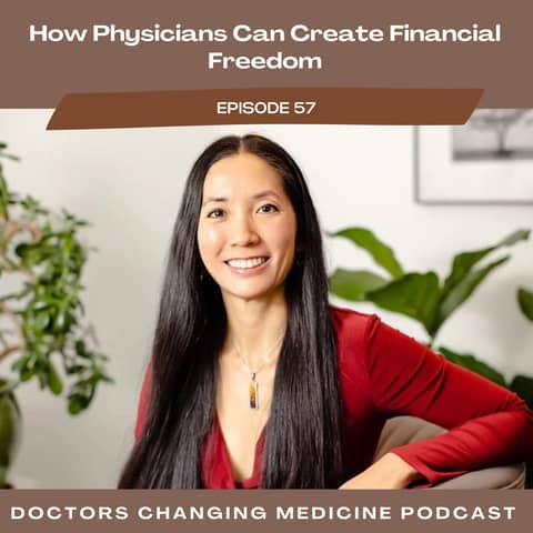 How Physicians Can Create Financial Freedom With Dr. Elisa Chiang