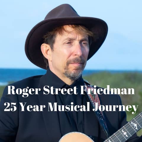 Roger Street Friedman - a 25 Year Musical Journey