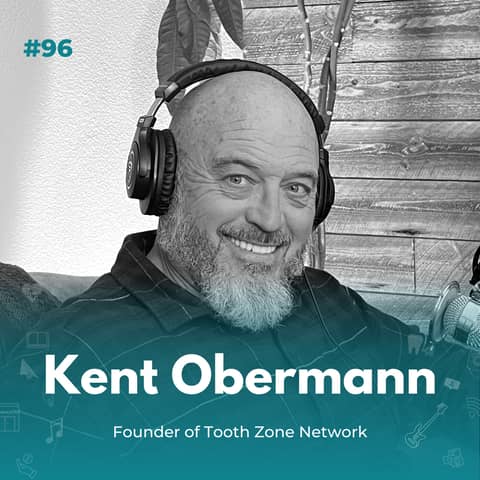 EXPERIENCE 96 | Kent Obermann, Creating Bright Smiles Through Dentistry and Music