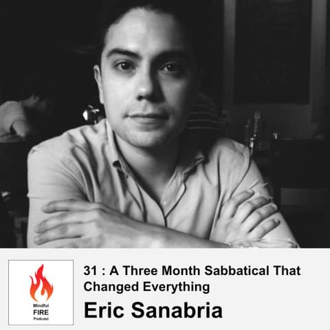 31 : A Three Month Sabbatical That Changed Everything with Eric Sanabria