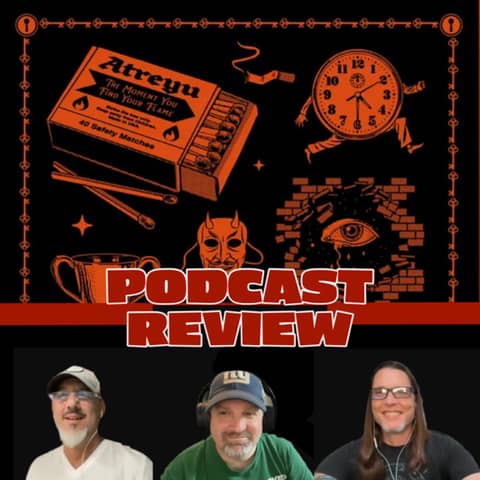 Atreyu - The Moment You Find Your Flame - Podcast Review