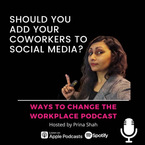 73. Should you add your colleagues to social media? with Prina Shah