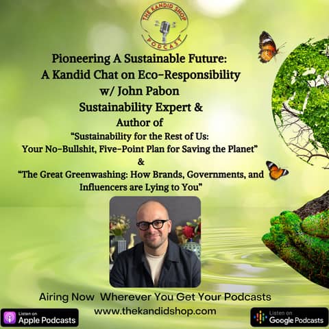 Pioneering A Sustainable Future: A Kandid Chat with John Pabon on Eco-Responsibility