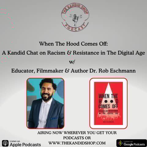 When The Hood Comes Off: A Kandid Chat on Racism & Resistance in The Digital Age
