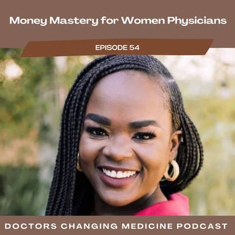 Money Mastery For Women Physicians with Dr. Latifat Akintade