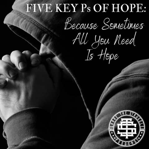Five Key Ps of Hope:  Because Sometimes all you need is Hope 163