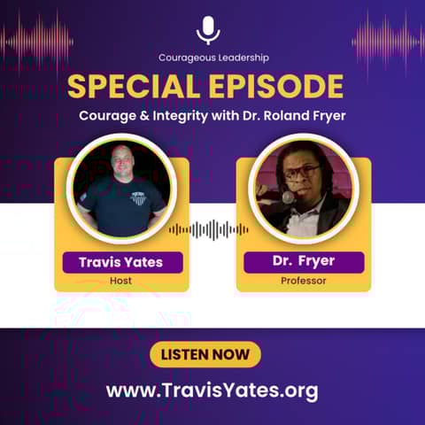 Courage and Integrity with Dr. Roland Fryer