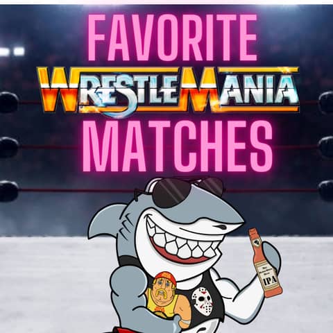 All-Time Favorite Wrestlemania Matches