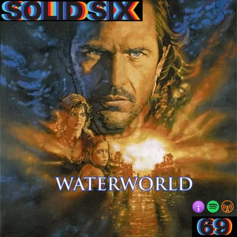 Episode 69: Waterworld