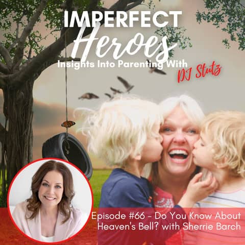 Episode 66: Do You Know About Heaven's Bell? with Sherrie Barch