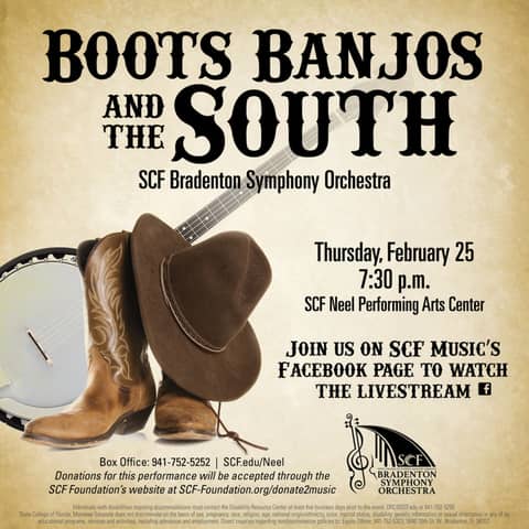 Boots, Banjos & the South-Presented by the SCF Bradenton Symphony Orchestra, Thursday, February 25, 7:30 p.m.-Facebook Livestream Boots, Banjos & the South-Presented by the SCF Bradenton Symphony Orchestra, Thursday, February 25, 7:30 p.m.-Facebook Livestream