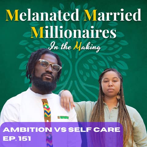 How to Balance Ambition and Self Care | The M4 Show Ep. 151