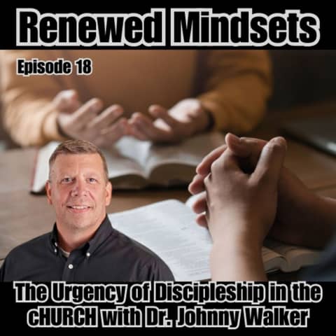 The Urgency of Discipleship in the cHURCH with Dr. Johnny Walker Part 2