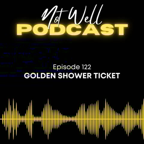 Golden Shower Ticket