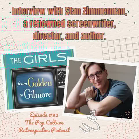 #92 - Interview with TV and movie writer, director, and author, Stan Zimmerman!