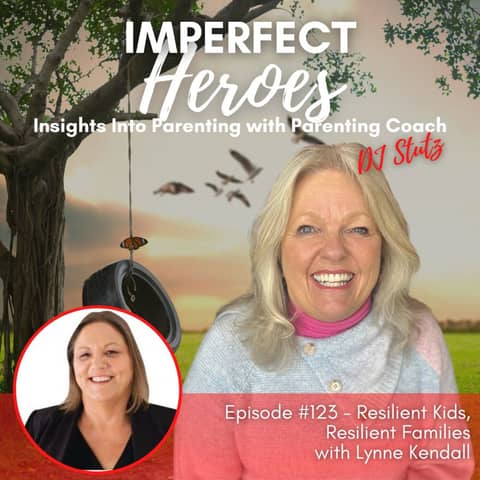 Episode 123: Resilient Kids, Resilient Families with Lynne Kendall