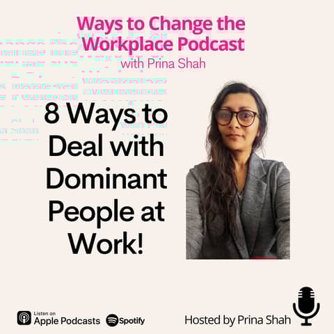 105. Eight Ways to Deal with Dominant People at Work