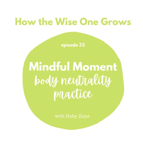 Mindful Moment: Body Neutrality Practice (32)