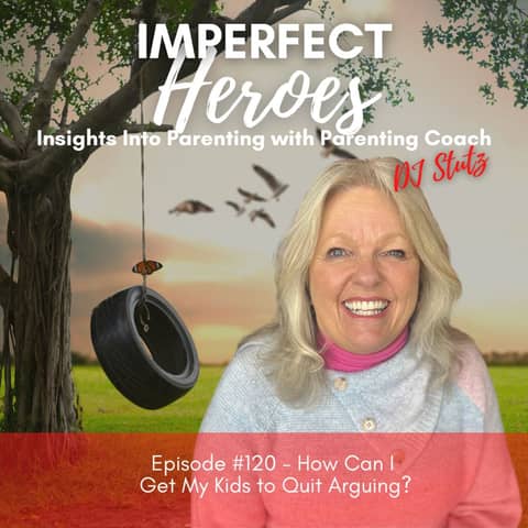 Episode 120: How Can I Get My Kids to Quit Arguing?