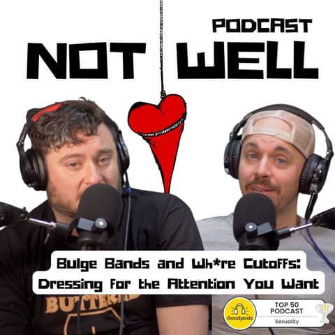 Bulge Bands and Wh*re Cutoffs: Dressing for the Attention You Want