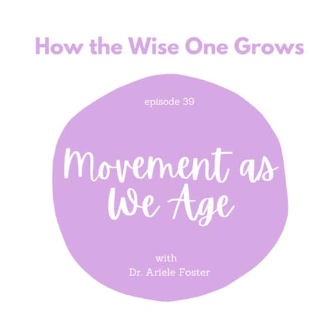 Movement as We Age with Dr. Ariele Foster (39)