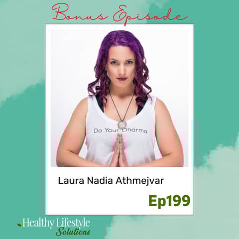 199: BONUS Episode - Vegans Living With Purpose with Laura Nadia Atmejvar