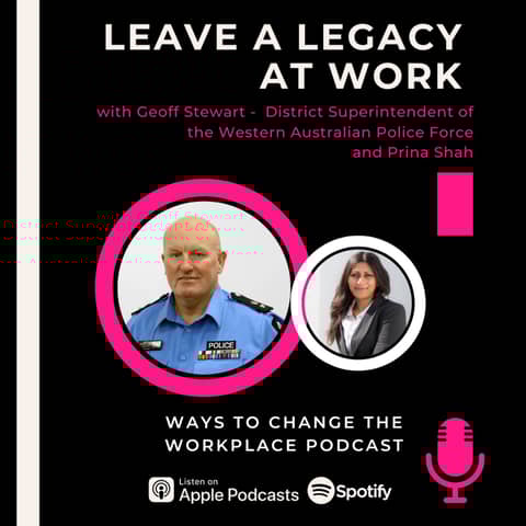 110. Legacy Series with Geoff Stewart District Superintendent of the Western Australian Police Force and Prina Shah