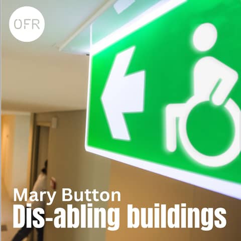 132 - Dis-abling buildings - fire safety features from wheelchair user perspective with Mary Button
