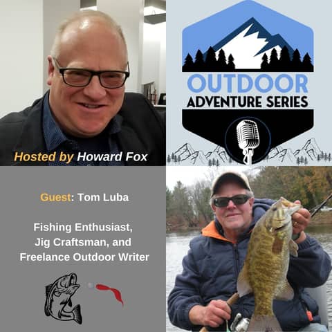 Tom Luba, Fishing Enthusiast, Jig Craftsman, and Freelance Outdoor Writer