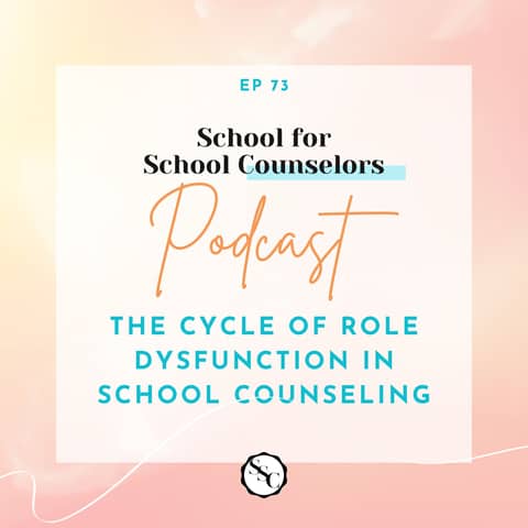 The Cycle of Role Dysfunction in School Counseling
