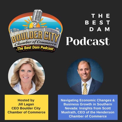 Navigating Economic Changes & Business Growth in Southern Nevada: Insights from Scott Muelrath, CEO of the Henderson Chamber of Commerce