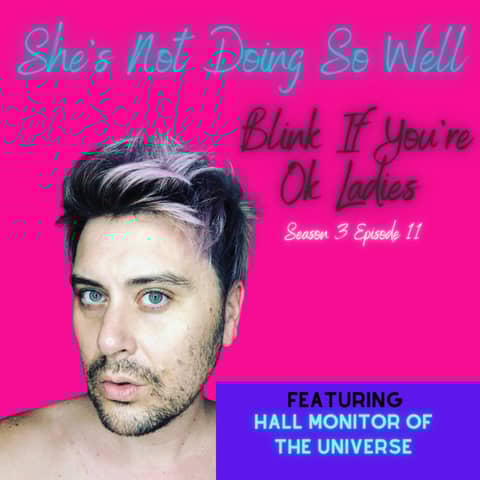 Blink If You're Ok Ladies (Featuring Hall Monitor of the Universe)