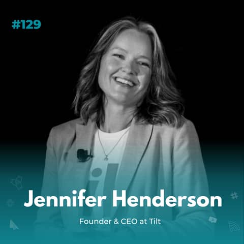 EXPERIENCE 129 | Making Leave Not Suck at Work with Jen Henderson, Founder and CEO of Tilt