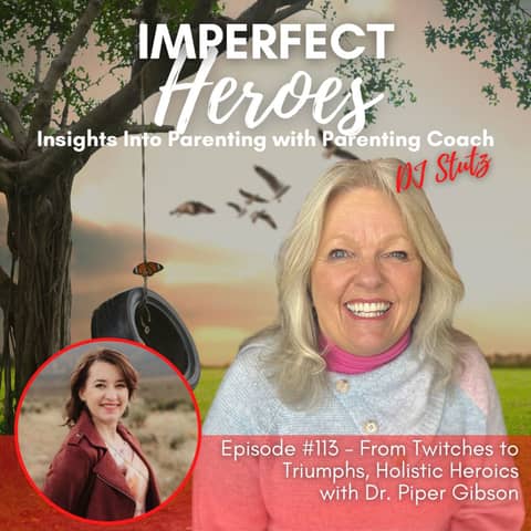 Episode 113: From Twitches to Triumphs, Holistic Heroics with Dr. Piper Gibson