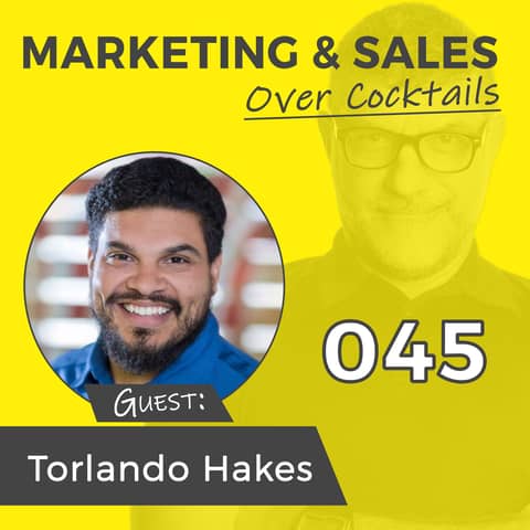 045: What Can a Former Painting Contractor Teach You to Improve Your Business? with Torlando Hakes