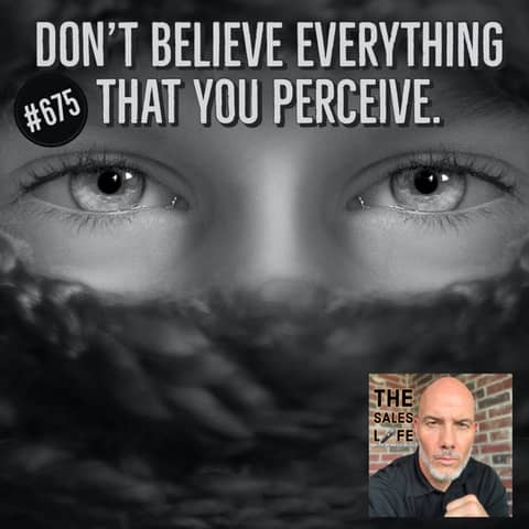 Don't believe everything that you perceive. | Apply proportional thinking to your life w/ Damon West